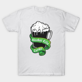 Alcohol Kills Germs St Patricks Day T-Shirt